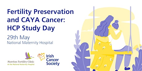 HCP study day: "Fertility preservation services and CAYA cancers"