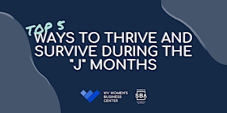 Top 5 Ways to Thrive and Survive During the "J" Months