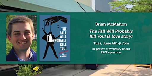 Imagem principal de Brian McMahon presents "The Fall Will Probably Kill You! (a love story)"