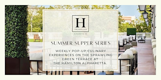 Summer Supper Series At The Hamilton Alpharetta primary image