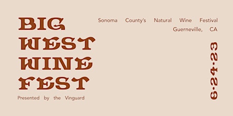 Big West Wine Fest: Sonoma County's Natural Wine Festival