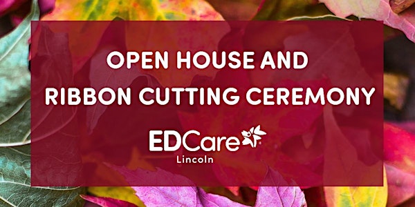 EDCare Open House and Ribbon Cutting Ceremony