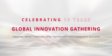 Celebrating Ten Years  of Global Innovation Gathering