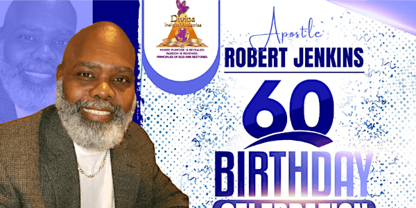 Apostle Robert Jenkins 60th Birthday Celebration