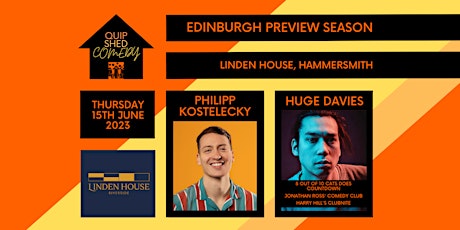 Quip Shed's Edinburgh Preview Season ft. Philipp Kostelecky & Huge Davies