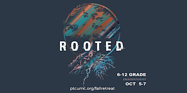 Rooted Fall Retreat 2018 | October 5-7 $165