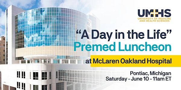 “A Day in the Life” Premed Luncheon - Pontiac, Michigan 6/10