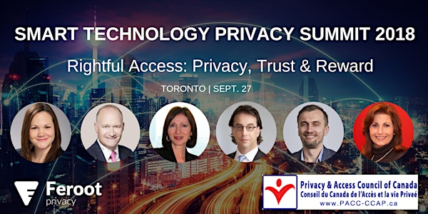 Smart Technology Privacy Summit 2018 — Rightful Access: Privacy, Trust & Reward