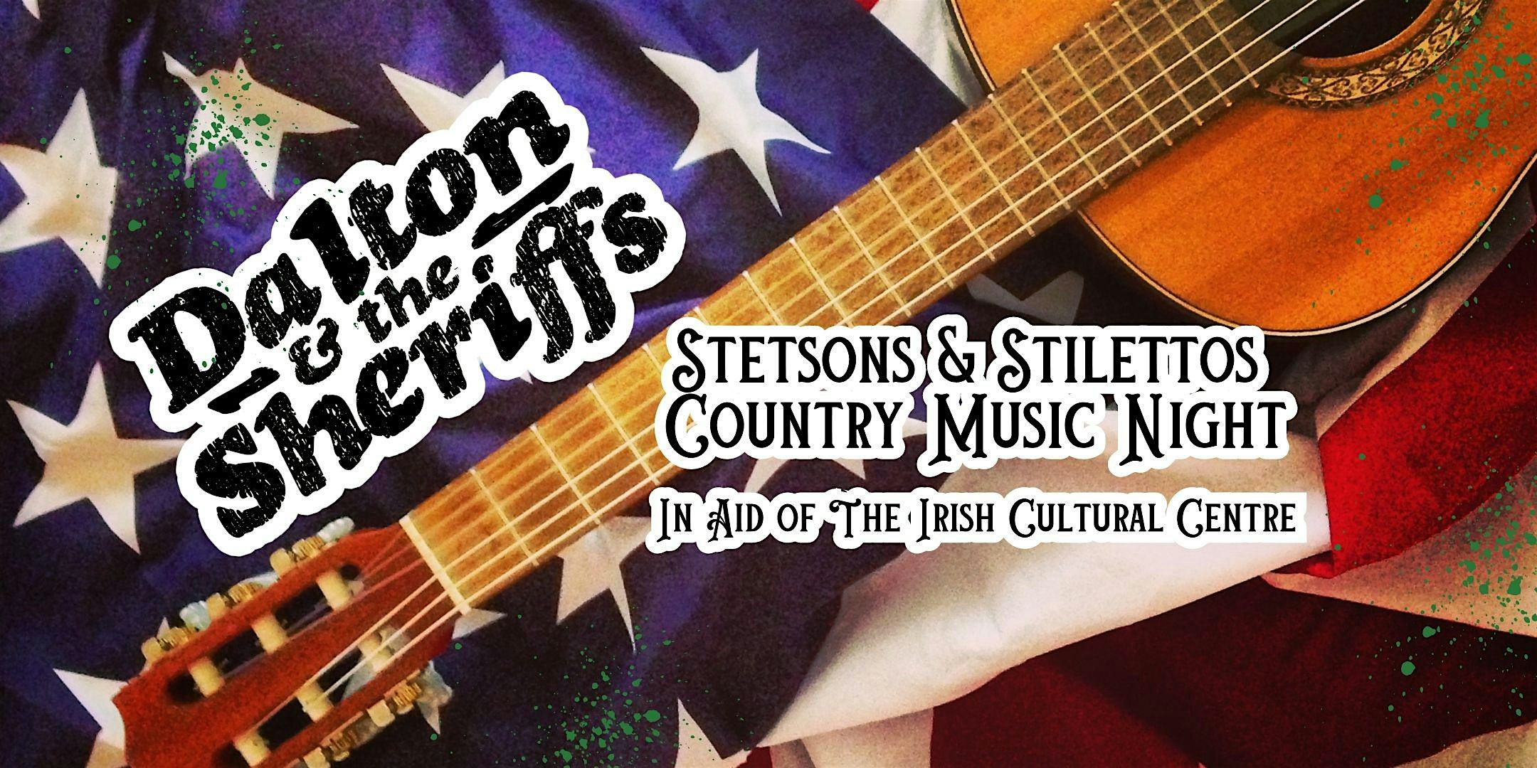 Dalton & The Sheriffs – ‘Stetsons And Stilettos’ ICC Country Music Night!