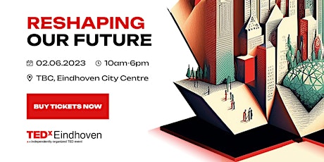 TEDxEindhoven 2023: Reshaping our future