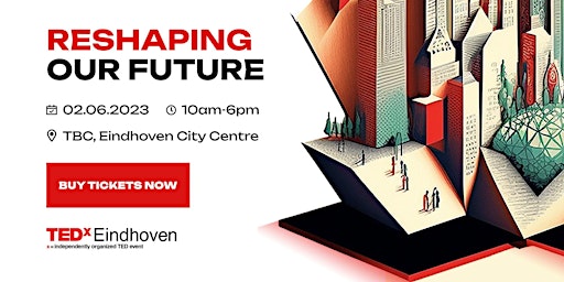 Imagen principal de TEDxEindhoven 2023: Reshaping our future