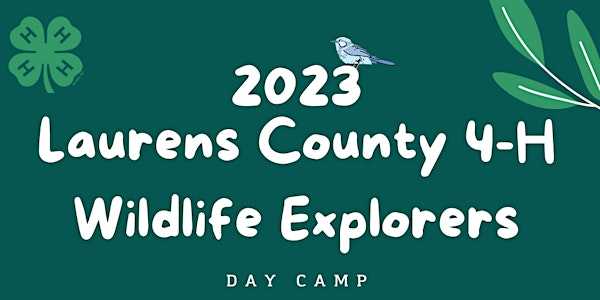 2023 Laurens County 4-H Wildlife Explorers Day Camp