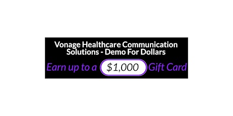 Vonage Demo for Dollars : Earn Up  To $1000.00 Gift Card