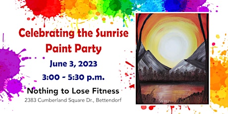 Celebrating  the Sunrise Paint Party at Nothing to Lose Fitness