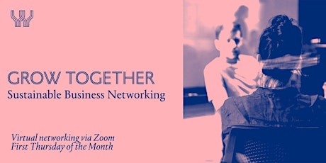 Grow Together - Virtual Networking for Sustainable Businesses primary image