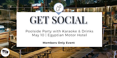 Hauptbild für GET Social | Members Appreciation Poolside Party