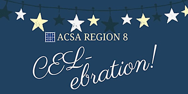 ACSA Region 8 CEL-ebration