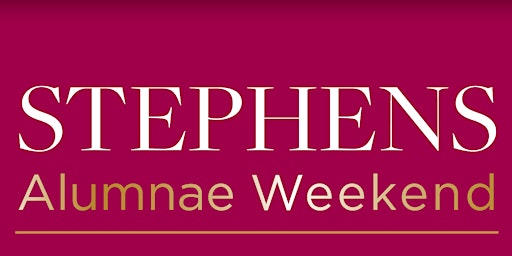 Stephens College Alumnae Weekend April 11-13, 2024 primary image