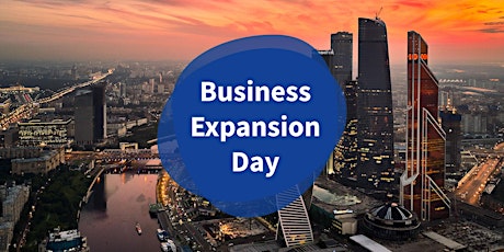 Hauptbild für Business Expansion Day: Développer ses activités commerciales en Russie