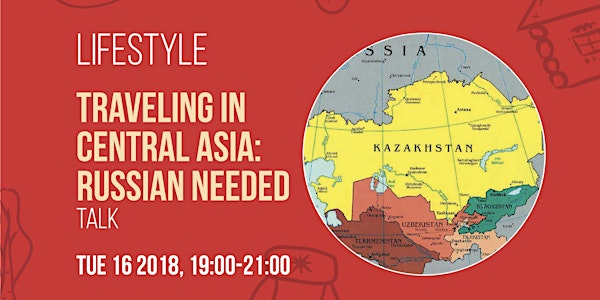 Russian Culture Festival: "Traveling in Central Asia: Russian needed" Talk