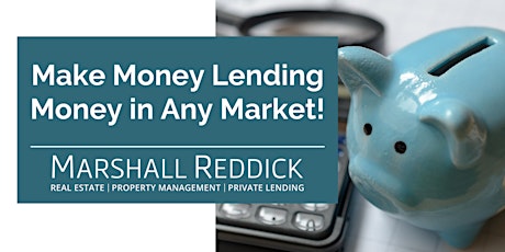 IN-PERSON EVENT: Make Money Lending Money in Any Market!