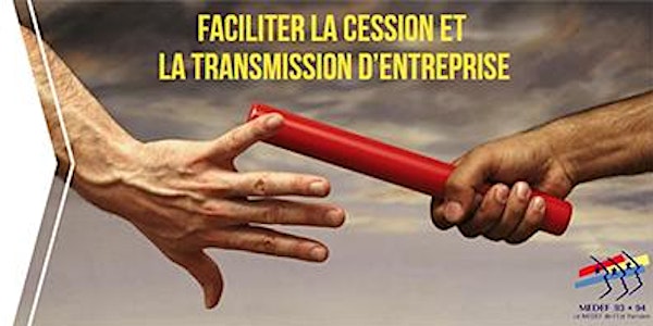 Les Mardis de la Finance : Faciliter la cession et la transmission d’entrep...