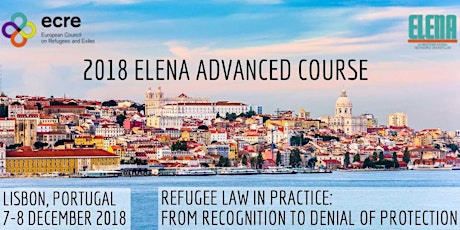 Primaire afbeelding van Advanced Elena Course 2018. Refugee law in practice: from recognition to denial of protection