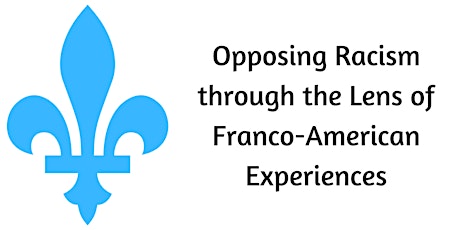 Opposing Racism Through the Lens of Franco-American Experiences