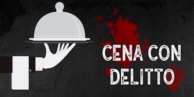 CENA CON DELITTO CENA CON DELITTO