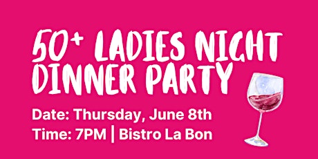 50+ Ladies Night Dinner Party