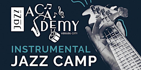 Kansas City Jazz Academy: Summer Instrumental Jazz Camp