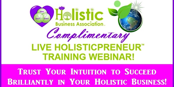Trust Your Intuition to Succeed in Your Holistic Business Webinar