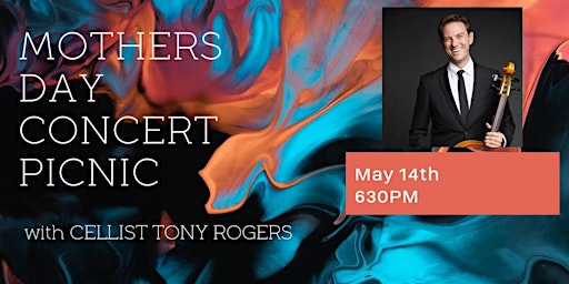 Imagen principal de Mother's Day Sunset Picnic at  with Cellist Tony Rogers - SOUTH