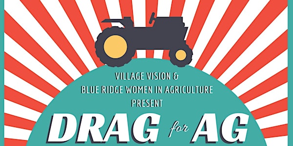 Drag for Ag: Drag Show & Live Auction Fundraiser for Blue Ridge Women in Ag