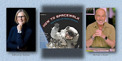 Astronaut Kathy Sullivan and Author Michael Rosen Discuss How to Spacewalk! primary image