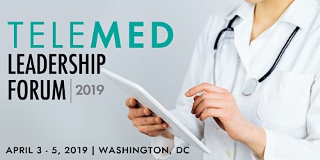 Telemed Leadership Forum 2019: Transforming Healthcare Delivery primary image