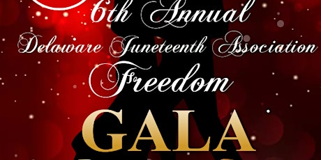 6th Annual Delaware Juneteenth Association Freedom Gala