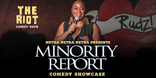 The Riot presents "Minority Report" Comedy Showcase