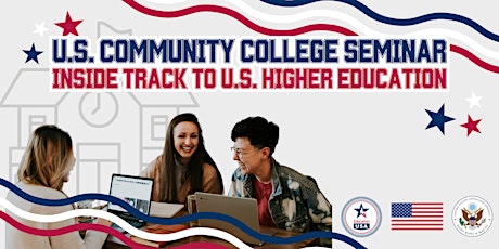 U.S. Community College Seminar: Inside Track to U.S. Higher Education primary image