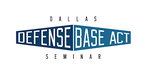 Dallas Defense Base Act Seminar 2020:  Legal & Financial Vision  