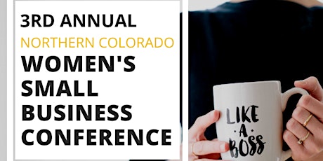 3rd Annual Northern Colorado Women's Small Business Conference primary image