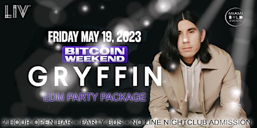 MIAMI - GRYFFIN  - FRIDAY MAY 19, 2023 - BITCOIN WEEKEND PARTY PACKAGE primary image