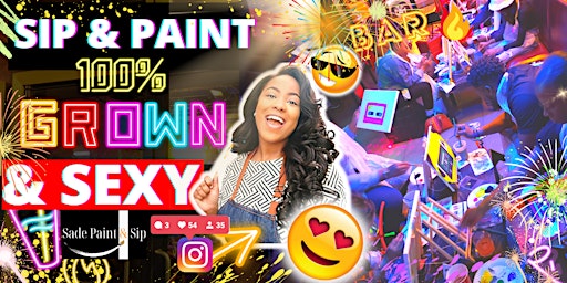 Immagine principale di SIP AND PAINT | GROWN AND SEXY|PAINT PARTY| PAINT AND SIP| 