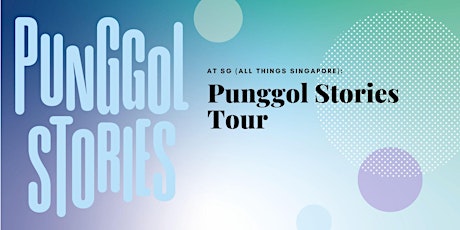 AT SG (All Things Singapore): Punggol Stories Tour