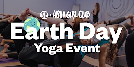 Image principale de Alpha Girl Club Earth Day Yoga Celebration with Morgan Zion