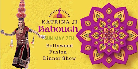 Katrina Ji’s Bollywood Fusion Dinner Show @ Babouch primary image