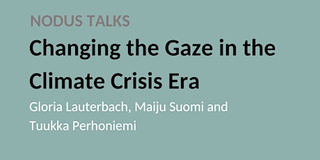 Hauptbild für NODUS Talks Changing the Gaze in the Climate Crisis Era