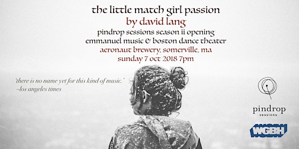pindrop sessions season 2 opening night: the little match girl passion