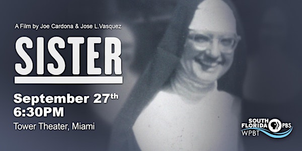 South Florida PBS Premiere Screening of Sister, Joe Cardona and Jose L. Vaz...