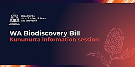 WA Biodiscovery Bill Information Session - Kununurra primary image